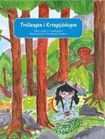 Trollungen i Kringsjåskogen 9788299613088 Inger P. Lundegaard Brukte bøker