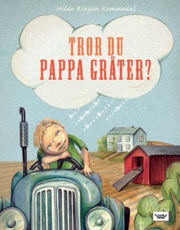 Tror du pappa gråter? 9788204138316 Hilde Ringen Kommedal Brukte bøker