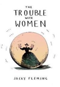 Trouble With Women 9781910931097 Jacky Fleming Brukte bøker