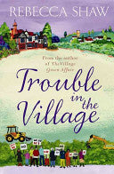 Trouble in the Village 9780752837604 Rebecca Shaw Brukte bøker