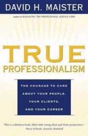 True Professionalism: The Courage to Care About Your People, Your Clients, and Your Career 9780684840048 Maister Brukte bøker