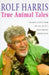 True Animal Tales 9780712677387 Rolf Harris Mark Leigh Mike Lepine Brukte bøker