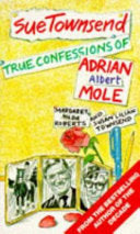 True Confessions of Adrian Albert Mole, Margaret Hilda Roberts and Susan Lilian Townsend 9780749302290 Sue Townsend Brukte bøker