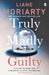 Truly madly guilty 9781405919449 Liane Moriarty Brukte bøker