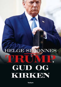 Trump, Gud og kirken 9788254314692 Helge Simonnes Brukte bøker