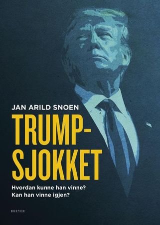 Trump-sjokket 9788282655392 Jan Arild Snoen Brukte bøker