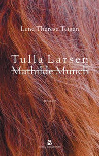 Tulla Larsen, Mathilde Munch 9788274888449 Lene Therese Teigen Brukte bøker