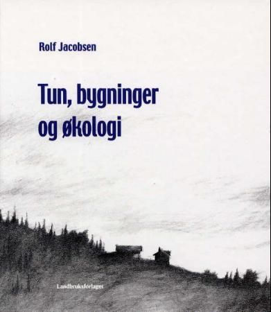 Tun, bygninger og økologi 9788252923124 Rolf Jacobsen Brukte bøker