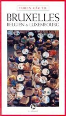 Turen går til Bruxelles, Belgien og Luxembourg 9788756767910 Lone Leth Larsen Margrethe Lykke Eriksen Brukte bøker