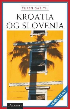 Turen går til Kroatia og Slovenia 9788203236389 Tom Nørgaard Brukte bøker