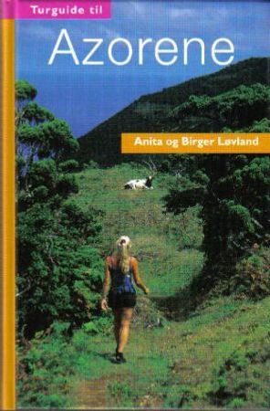 Turguide til Azorene 9788279810247 Anita Løvland Birger Løvland Brukte bøker