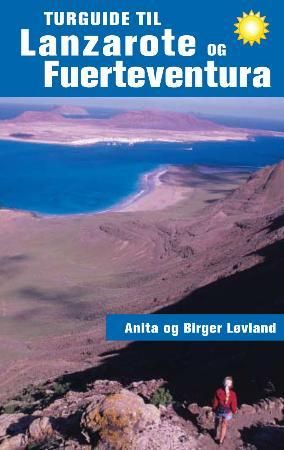 Turguide til Lanzarote og Fuerteventura 9788279810551 Anita Løvland Birger Løvland Brukte bøker