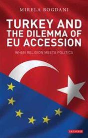 Turkey and the Dilemma of EU Accession 9781848854598 Bogdani Mirela Brukte bøker