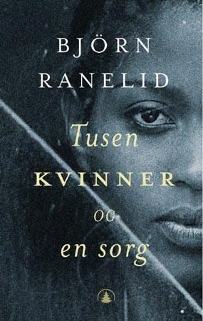 Tusen kvinner og en sorg 9788205270923 Björn Ranelid Brukte bøker