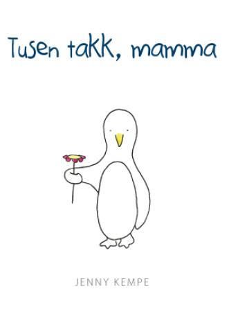 Tusen takk, mamma 9788230207444 Jenny Kempe Brukte bøker
