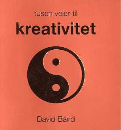 Tusen veier til kreativitet 9788205326705 David Baird Brukte bøker