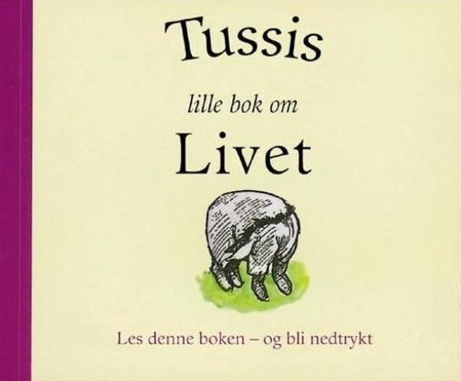 Tussis lille bok om livet 9788247806067  Brukte bøker