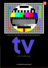 Tv - en innføring 9788215016290 Hallvard Moe Gunn Sara Enli Vilde Schanke Sundet Trine Syvertsen Brukte bøker