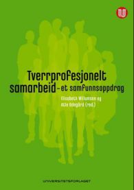Tverrprofesjonelt samarbeid; et samfunnsoppdrag 9788215023304  Brukte bøker