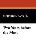 Two Years Before the Mast 9781434484451 Richard H. Dana Jr. Brukte bøker