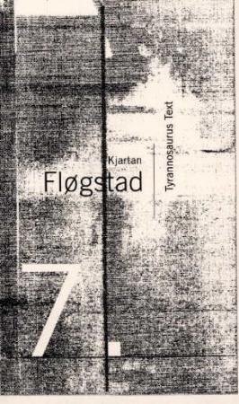Tyrannosaurus text 9788252161588 Kjartan Fløgstad Brukte bøker