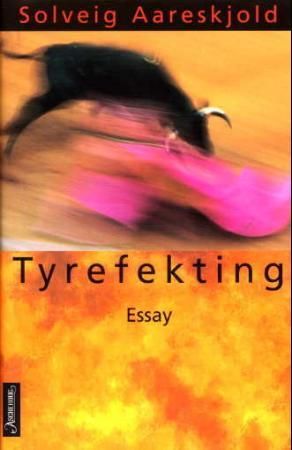 Tyrefekting 9788203188718 Solveig Aareskjold Brukte bøker