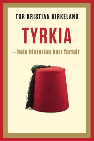 Tyrkia 9788282119368 Tor Kristian Birkeland Brukte bøker