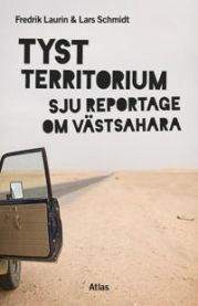 Tyst territorium : sju reportage om Västsahara 9789173894395 Fredrik Laurin Lars Schmidt Brukte bøker