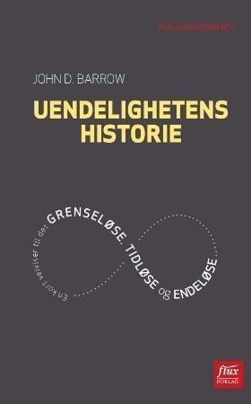 Uendelighetens historie 9788299665711 John D. Barrow Brukte bøker