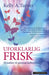 Uforklarlig frisk 9788202455019 Kelly A. Turner Brukte bøker