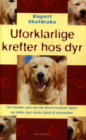 Uforklarlige krefter hos dyr 9788274135826 Rupert Sheldrake Brukte bøker