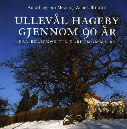 Ullevål Hageby gjennom 90 år 9788281520066 Anne Fogt Siri Meyer Anne Ullmann Brukte bøker