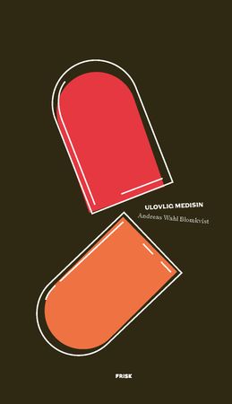 Ulovlig medisin 9788293428947 Andreas Wahl Blomkvist Brukte bøker