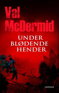 Under blødende hender 9788202281342 Val McDermid Brukte bøker