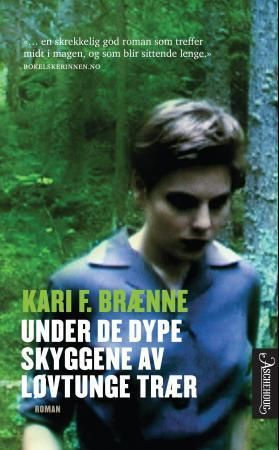 Under de dype skyggene av løvtunge trær 9788203352508 Kari Fredrikke Brænne Brukte bøker