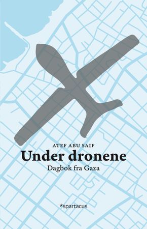 Under dronene 9788243011359 Atef Abu Saif Brukte bøker