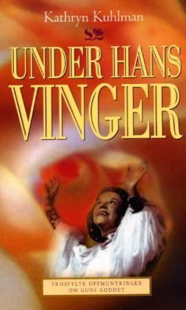 Under hans vinger 9788273418388 Kathryn Kuhlman Brukte bøker
