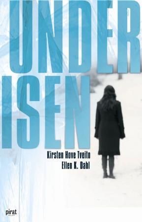 Under isen 9788281431508 Kirsten Hove Tveito Ellen K. Dahl Brukte bøker