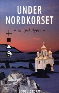 Under nordkorset 9788299417815 Bodil Storm Brukte bøker