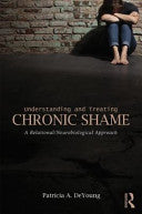 Understanding and Treating Chronic Shame 9781138831209 Patricia A. DeYoung Brukte bøker