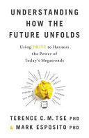 UNDERSTANDING HOW THE FUTURE U 9781619615540 Terence C. M. Tse Mark Esposito Brukte bøker