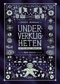Underverkligheten : upptäck hur allt hänger ihop 9789178037384 Rasmus Åkerblom Brukte bøker