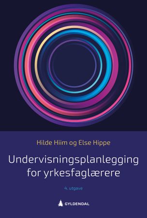 Undervisningsplanlegging for yrkesfaglærere 9788205535275 Hilde Hiim Else Hippe Brukte bøker