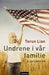 Undrene i vår familie 9788203194191 Torun Lian Brukte bøker