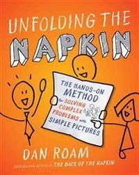 Unfolding The Napkin 9781591843191 Dan Roam Brukte bøker