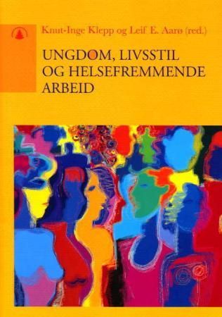 Ungdom, livsstil og helsefremmende arbeid 9788200429654  Brukte bøker
