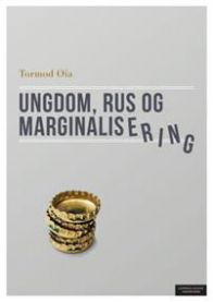 Ungdom, rus og marginalisering 9788202431983 Tormod Øia Brukte bøker