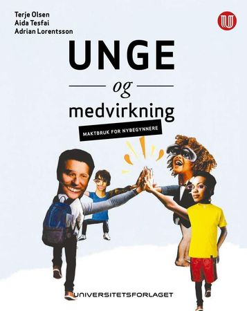 Unge og medvirkning 9788215031651 Aida Tesfai Terje Olsen Adrian Lorentsson Brukte bøker