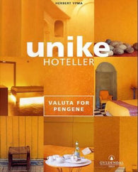 Unike hoteller 9788205331846 Herbert Ypma Brukte bøker