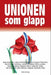 Unionen som glapp 9788292395165  Brukte bøker